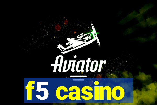 f5 casino